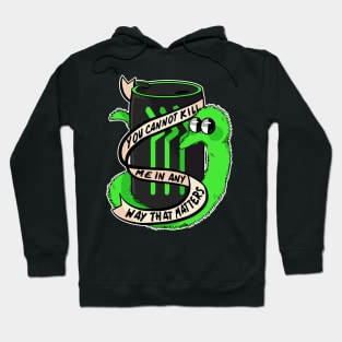 You Cannot Kill Me in Any Way That Matters Hoodie